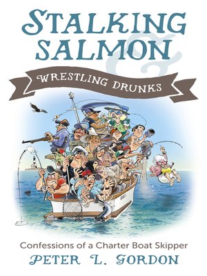 cover image of Stalking Salmon &amp; Wrestling Drunks